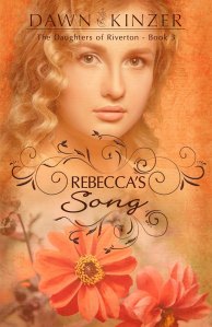 Rebecca's Song by Dawn Kinzer